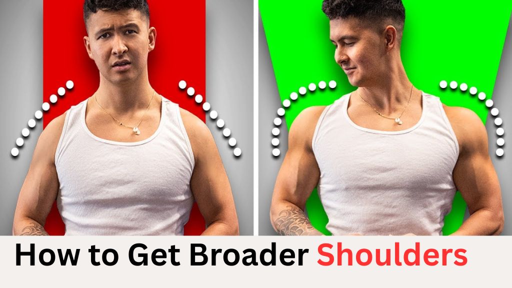 How to Get Broader Shoulders