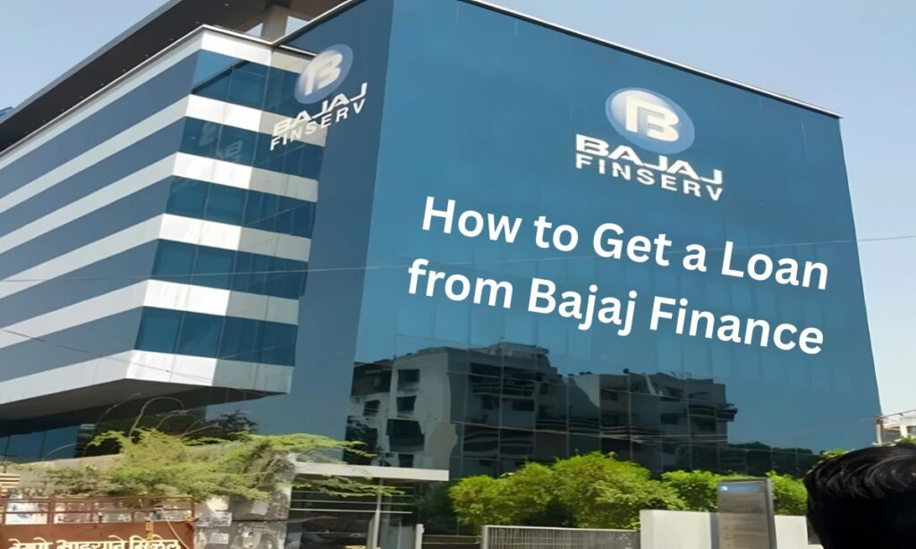 How to Get a Loan from Bajaj Finance