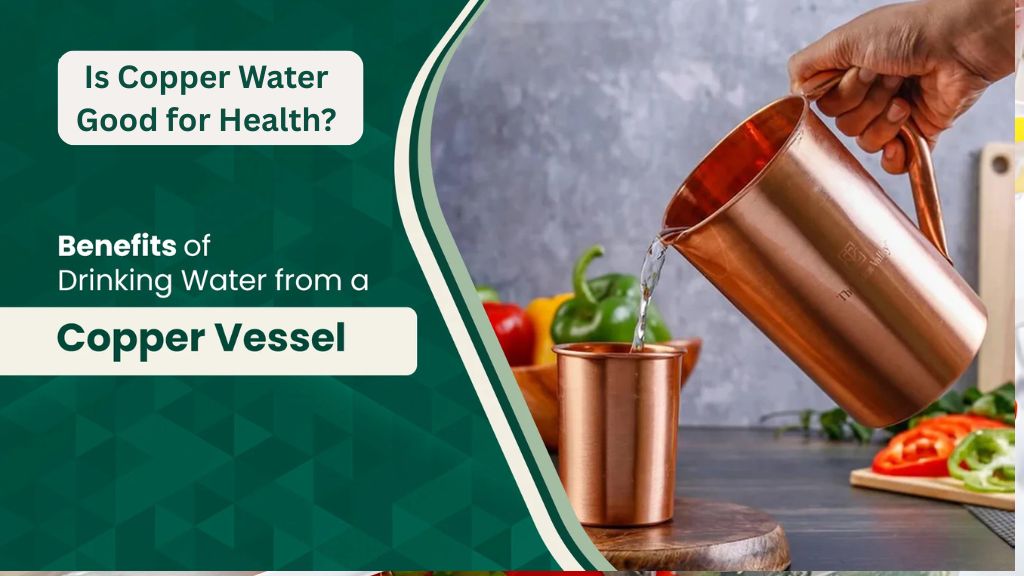 Is Copper Water Good for Health?