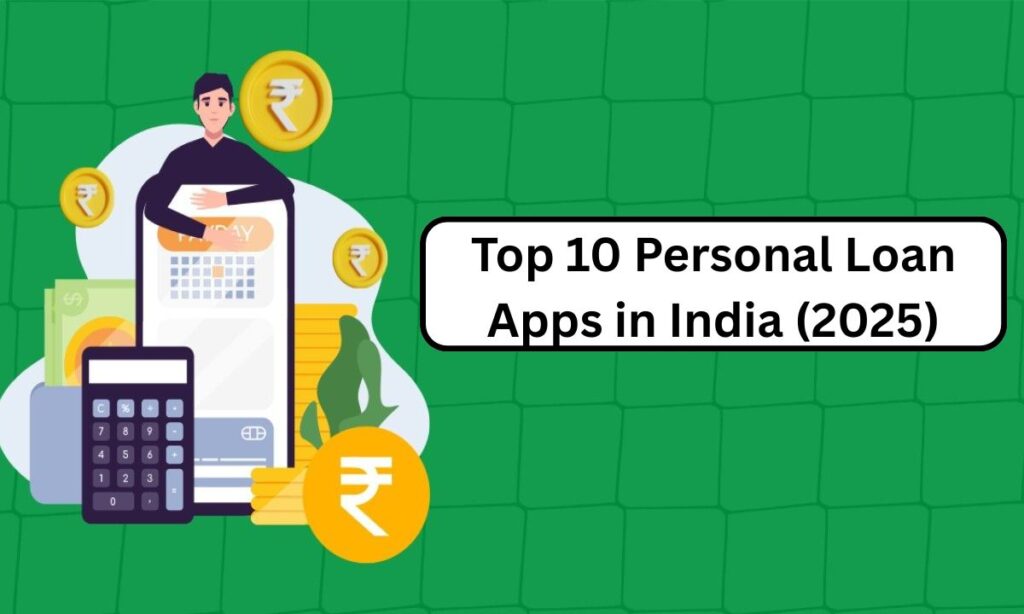 Top 10 Personal Loan Apps in India (2025)